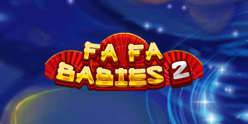 Fa Fa Babies 2 स्लॉट: Honest Review -  पैसा वसूल है या टाइम वेस्ट?